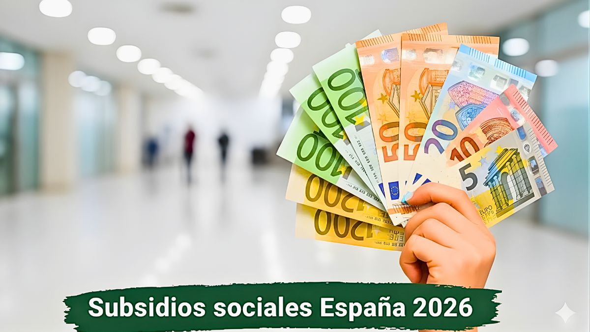 Subsidios sociales España 2026: quién puede solicitarlos, cómo aplicar en línea y cuándo se pagan en enero y febrero