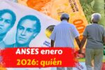ANSES enero 2026: quién cobra $120.000 y en qué fecha