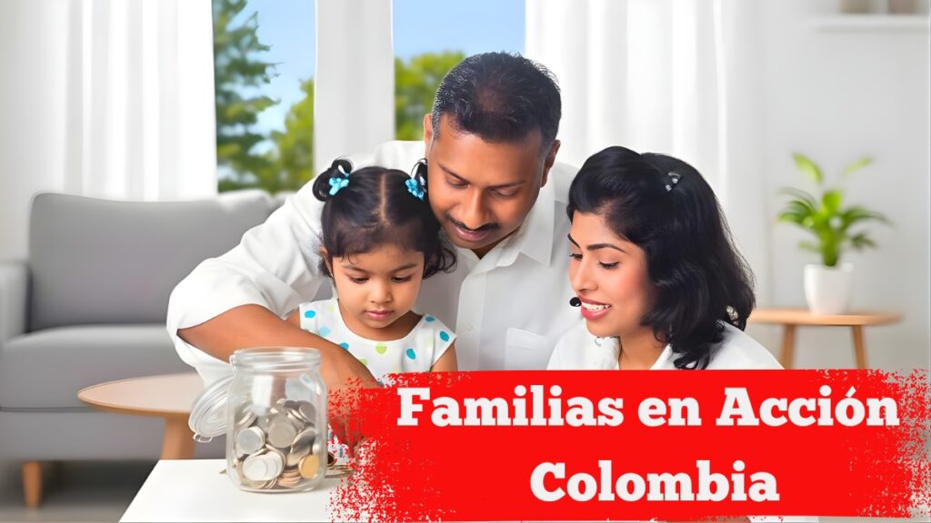 Familias en Acción Colombia 2026: montos por hijo, requisitos de inscripción y calendario oficial de pagos