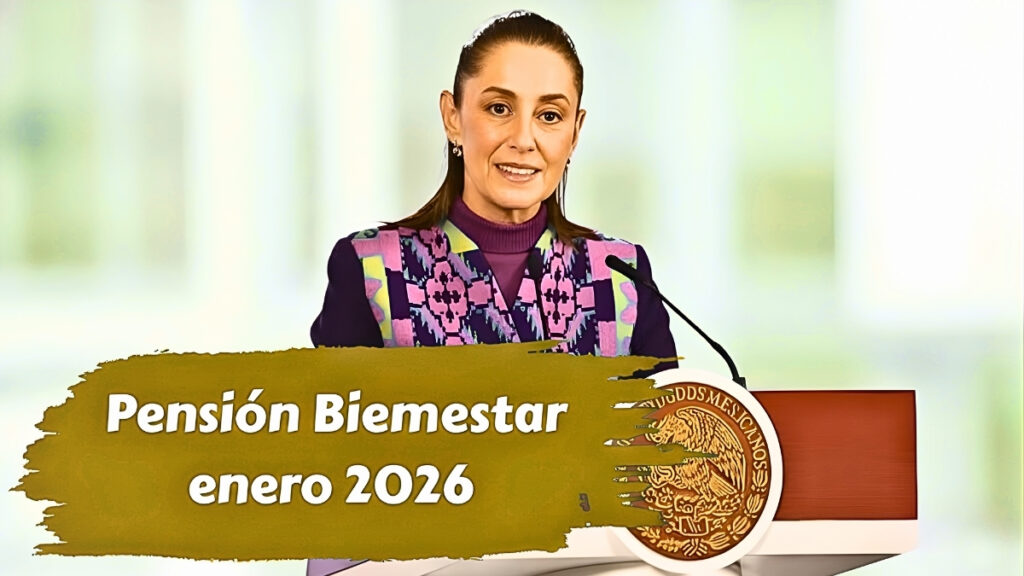 Pensión Bienestar enero 2026: calendario de pagos, quién cobra y cómo registrarse
