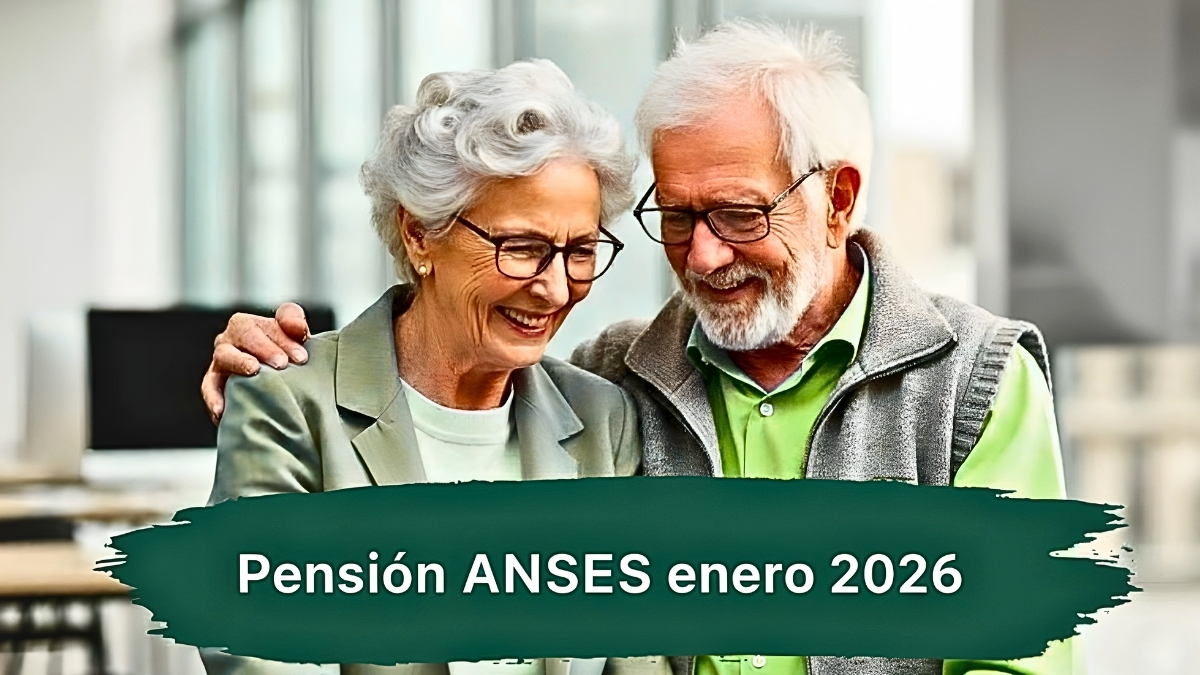 Pensión ANSES enero 2026: quién cobra $85.000, requisitos y calendario de pagos